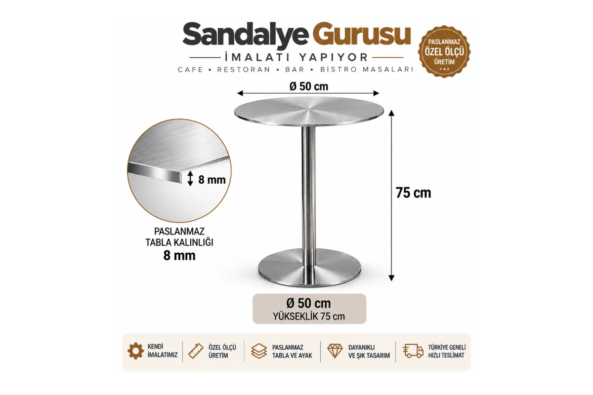 Ø50 cm 304 Kalite Paslanmaz Cafe Dış Mekan Masası İmalatı ve Fiyatları